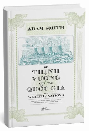 Sự Thịnh Vượng Của Các Quốc Gia - The Wealth Of Nations (Bìa Cứng) Adam Smith
