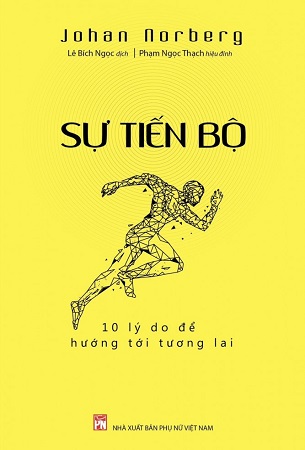 Sách Sự Tiến Bộ - 10 Lý Do Để Hướng Tới Tương Lai - Johan Norberg