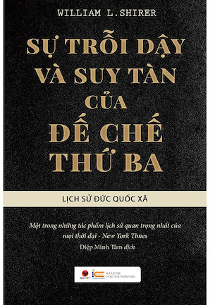 (Bìa Cứng) Sự Trỗi Dậy Và Suy Tàn Của Đế Chế Thứ Ba (Phiên Bản 2023) - William Lawrence Shirer