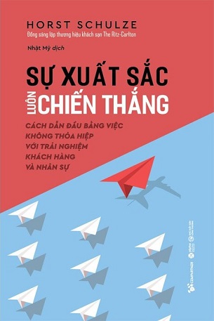 Sự Xuất Sắc Luôn Chiến Thắng - Horst Schulze