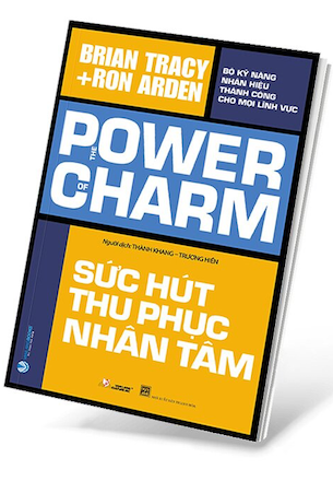 Sức Hút Thu Phục Nhân Tâm - Brian Tracy, Ron Arden