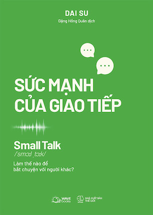 Sức Mạnh Của Giao Tiếp - Small Talk - Dai Su