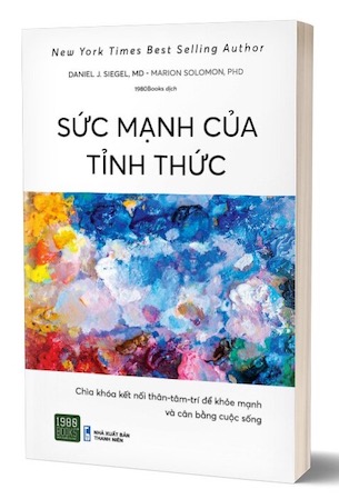 Sức Mạnh Của Tỉnh Thức - Daniel J. Siegel, MD, Marion Solomon, PhD