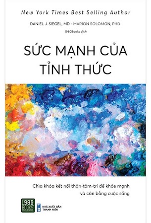 Sức Mạnh Của Tỉnh Thức - Daniel J. Siegel, MD, Marion Solomon, PhD