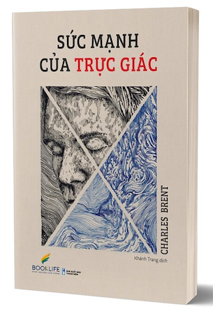 Sức Mạnh Của Trực Giác - Charles Brent