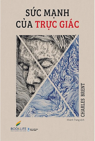 Sức Mạnh Của Trực Giác - Charles Brent