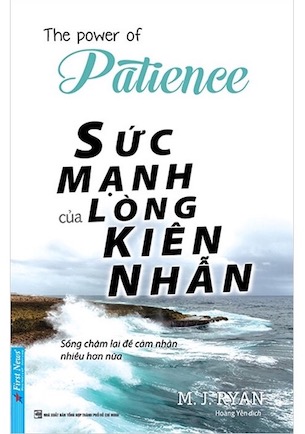 Sức Mạnh Lòng Kiên Nhẫn - M. J. Ryan