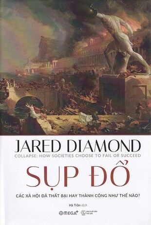 Sụp đổ: các xã hội thành công hay thất bại thế nào - Jared Diamond