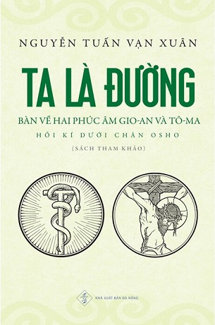 Ta Là Đường - Bàn về 2 phúc âm Gio-An và Tô - Ma - Nguyễn Tuấn Vạn Xuân