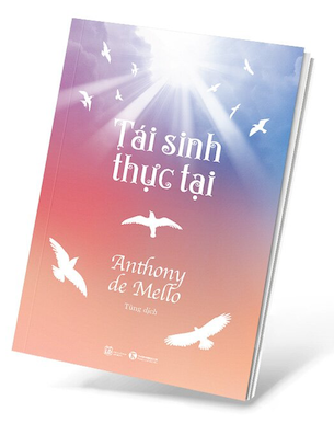 Tái Sinh Thực Tại - Anthony de Mello