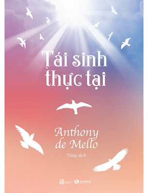 Tái Sinh Thực Tại - Anthony de Mello