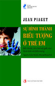 Sự hình thành biểu tượng ở trẻ em - Jean Piaget 