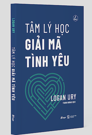 Tâm Lý Học Giải Mã Tình Yêu - Logan Ury