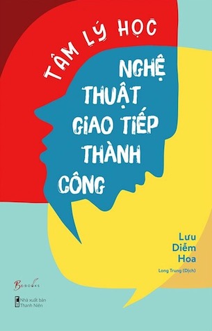 Tâm Lý Học Nghệ Thuật Giao Tiếp Thành Công - Lưu Diễm Hoa