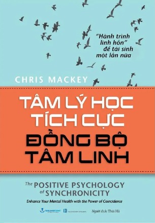 Sách Tâm Lý Học Tích Cực Đồng Bộ Tâm Linh - Chris Mackey