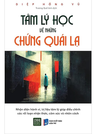 Tâm Lý Học Về Những Chứng Quái Lạ - Diệp Hồng Vũ