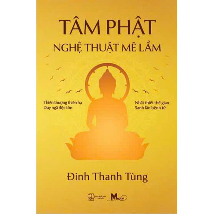 Combo (3 Cuốn Sách) Tập Làm Phật + Tâm Phật - Nghệ Thuật Mê Lầm + Cuộc Đời Trống Rỗng Của Đức Phật (Đinh Thanh Tùng)