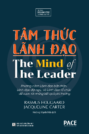 Tâm thức lãnh đạo (The Mind of The Leader) - Rasmus Hougaard, Jacqueline Carter