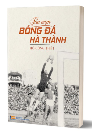 Tản Mạn Bóng Đá Hà Thành - Hồ Công Thiết