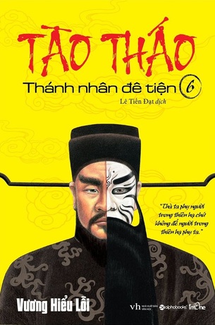 Tào Tháo - Thánh Nhân Đê Tiện (t6)