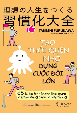 Sách Tạo Thói Quen Nhỏ Dựng Cuộc Đời Lớn - Takeshi Furukawa