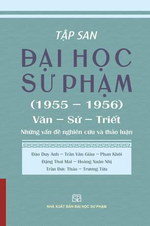 Tập San Đại Học Sư Phạm (1955-1956): Văn - Sử - Triết - Những vấn đề nghiên cứu và thảo luận