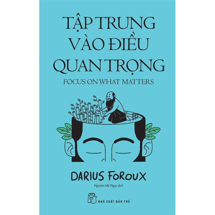 Combo (2 Cuốn Sách) Cách Tư Duy Mạch Lạc + Tập Trung Vào Điều Quan Trọng (Darius Foroux)