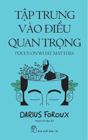 Combo (2 Cuốn Sách) Cách Tư Duy Mạch Lạc + Tập Trung Vào Điều Quan Trọng (Darius Foroux)