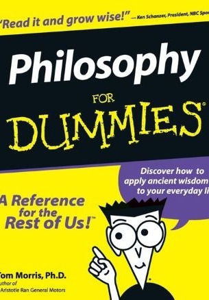 Philosophy For Dummies 1st Edition