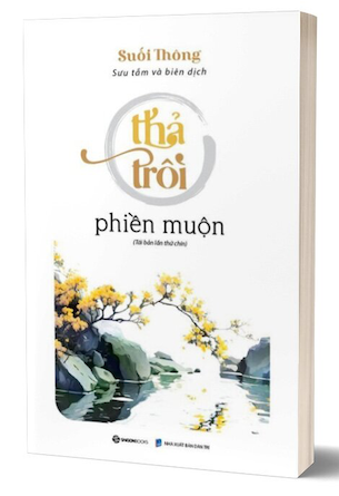 Thả Trôi Phiền Muộn - Tái Bản 2023 - Suối Thông