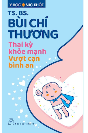 Thai Kỳ Khỏe Mạnh - Vượt Cạn Bình An - Bùi Chí Thương