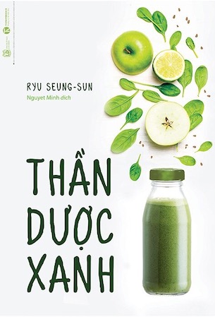 Combo 2 quyển Dinh Dưỡng Xanh - Thần Dược Xanh - Ryu Seung-Sun Victoria Boutenko