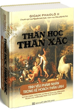 Sách Thần Học Thân Xác – Tình Yêu Phàm Nhân Trong Kế Hoạch Thần Linh - Gioan Phaolô II
