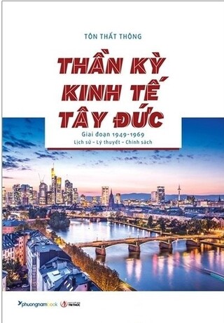 Thần Kỳ Kinh Tế Tây Đức (Giai Đoạn 1949-1969): Lịch Sử - Lý Thuyết - Chính Sách