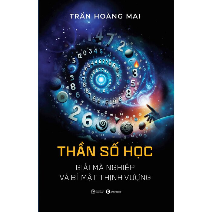 Thần Số Học - Giải Mã Nghiệp Và Bí Mật Thịnh Vượng (Trần Hoàng Mai)