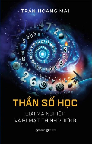 Thần Số Học - Giải Mã Nghiệp Và Bí Mật Thịnh Vượng (Trần Hoàng Mai)