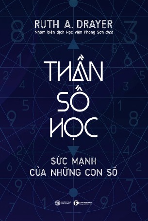 Thần Số Học: Sức Mạnh Của Những Con Số - Ruth A Drayer