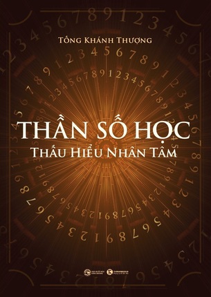 Thần số học: Thấu hiểu nhân tâm - Tống Khánh Thượng