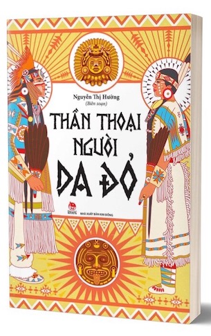 Thần Thoại Người Da Đỏ - Nguyễn Thị Hường