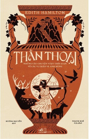Sách Thần Thoại - Những Câu Chuyện Vượt Thời Gian Về Các Vị Thần Và Anh Hùng (Edith Hamilton)