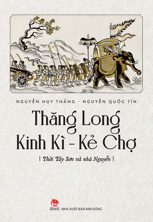 Combo Thăng Long Kinh Kì - Kẻ Chợ: Thời Lê - Trịnh; Thời Tây Sơn và Nhà Nguyễn