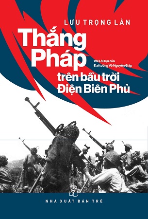 Sách Thắng Pháp Trên Bầu Trời Điện Biên Phủ - Lưu Trọng Lân