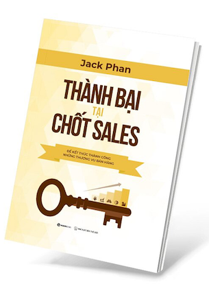 Thành Bại Tại Chốt Sales - Jack Phan