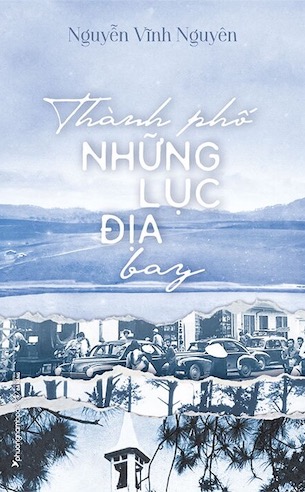 Thành Phố Những Lục Địa Bay - Nguyễn Vĩnh Nguyên