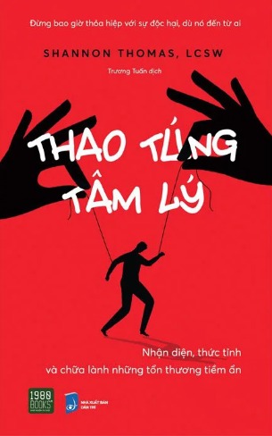 Thao Túng Tâm Lý - Nhận Diện, Thức Tỉnh Và Chữa Lành Những Tổn Thương Tiềm Ẩn - Shannon Thomas