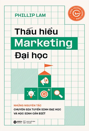 Sách - Thấu Hiểu Marketing Đại Học - Phillip Lam