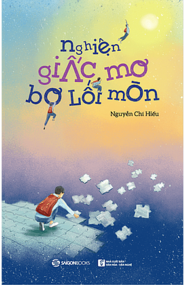 Combo Nguyễn Chí Hiếu: Giáo dục: Tương Lai và Đổi Mới, Làm như lửa yêu như đất, Thay đổi vì con, Nghiện giấc mơ bơ lối mòn