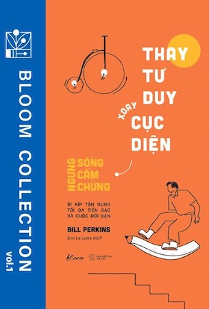 Thay Tư Duy - Xoay Cục Diện: Ngưng Sống Cầm Chừng - Bill Perkins