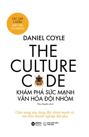 The Culture Code Khám Phá Sức Mạnh Văn Hóa Đội Nhóm