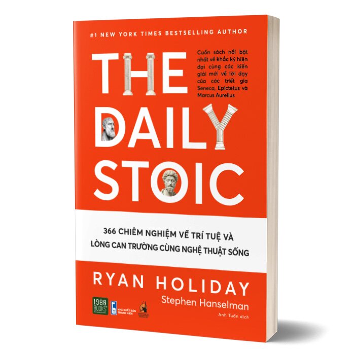 The Daily Stoic - 366 Chiêm Nghiệm Về Trí Tuệ Và Lòng Can Trường Cùng Nghệ Thuật Sống - Ryan Holiday, Stephen Hanselman